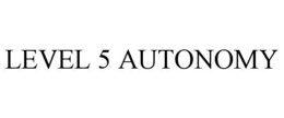 LEVEL 5 AUTONOMY trademark