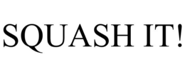 SQUASH IT! trademark