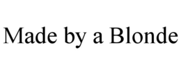 MADE BY A BLONDE trademark
