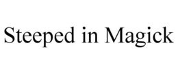 STEEPED IN MAGICK trademark