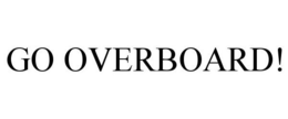 GO OVERBOARD! trademark