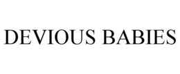 DEVIOUS BABIES trademark