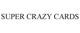 SUPER CRAZY CARDS trademark