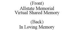 (FRONT) ALLSTATE MEMORIAL VIRTUAL SHARED MEMORY (BACK) IN LOVING MEMORY trademark