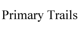 PRIMARY TRAILS trademark