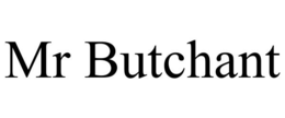 MR BUTCHANT trademark