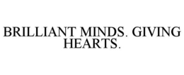 BRILLIANT MINDS. GIVING HEARTS. trademark