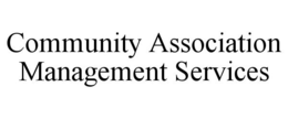 COMMUNITY ASSOCIATION MANAGEMENT SERVICES trademark