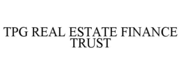 TPG REAL ESTATE FINANCE TRUST trademark