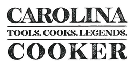 CAROLINA COOKER TOOLS. COOKS. LEGENDS. trademark
