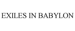 EXILES IN BABYLON trademark