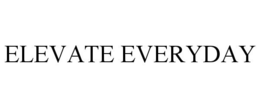 ELEVATE EVERYDAY trademark