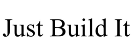 JUST BUILD IT trademark