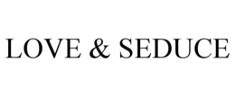 LOVE & SEDUCE trademark