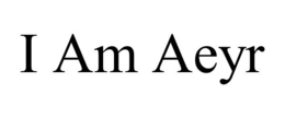 I AM AEYR trademark