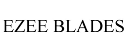 EZEE BLADES trademark