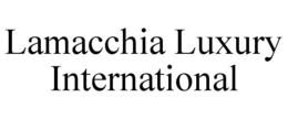 LAMACCHIA LUXURY INTERNATIONAL trademark