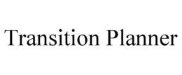 TRANSITION PLANNER trademark