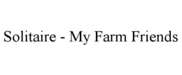 SOLITAIRE - MY FARM FRIENDS trademark