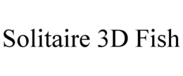 SOLITAIRE 3D FISH trademark