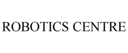 ROBOTICS CENTRE trademark