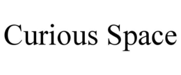 CURIOUS SPACE trademark