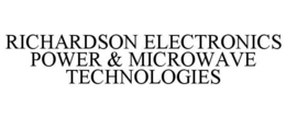 RICHARDSON ELECTRONICS POWER & MICROWAVE TECHNOLOGIES trademark