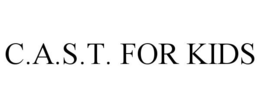 C.A.S.T. FOR KIDS trademark