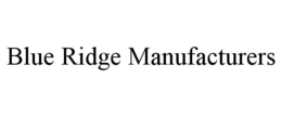 BLUE RIDGE MANUFACTURERS trademark