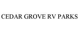 CEDAR GROVE RV PARKS trademark