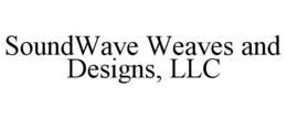 SOUNDWAVE WEAVES AND DESIGNS, LLC trademark