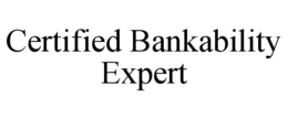 CERTIFIED BANKABILITY EXPERT trademark