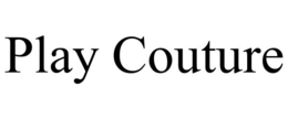 PLAY COUTURE trademark