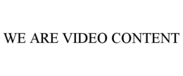 WE ARE VIDEO CONTENT trademark