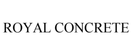 ROYAL CONCRETE trademark