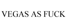 VEGAS AS FUCK trademark