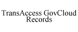 TRANSACCESS GOVCLOUD RECORDS trademark