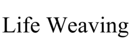 LIFE WEAVING trademark