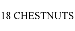 18 CHESTNUTS trademark