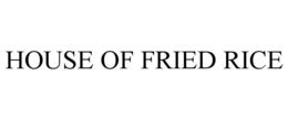 HOUSE OF FRIED RICE trademark