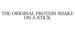 THE ORIGINAL PROTEIN SHAKE ON A STICK trademark