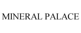 MINERAL PALACE trademark