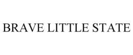 BRAVE LITTLE STATE trademark