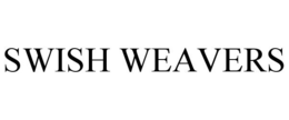 SWISH WEAVERS trademark