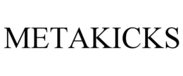 METAKICKS trademark