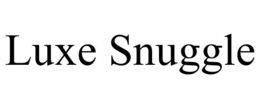 LUXE SNUGGLE trademark