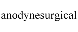 ANODYNESURGICAL trademark