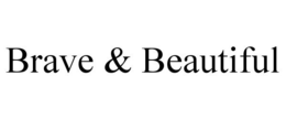 BRAVE & BEAUTIFUL trademark