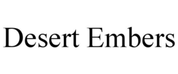 DESERT EMBERS trademark