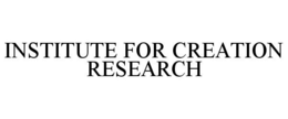 INSTITUTE FOR CREATION RESEARCH trademark